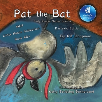 Paperback Pat the Bat Dyslexic Edition Little Hands Collection #D4: Early Reader Series Book #1, Dyslexic Font Book