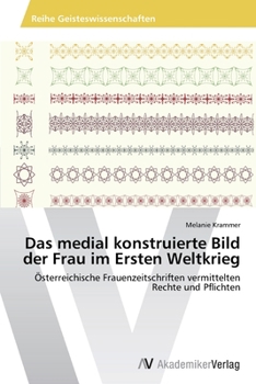 Paperback Das medial konstruierte Bild der Frau im Ersten Weltkrieg [German] Book