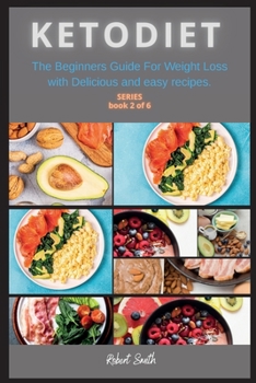 Paperback Keto Diet: The Beginners Guide For Weight Loss with Delicious and easy recipes. Book