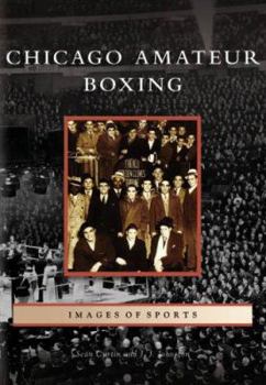 Chicago Amateur Boxing (Images of Sports) - Book  of the Images of Sports