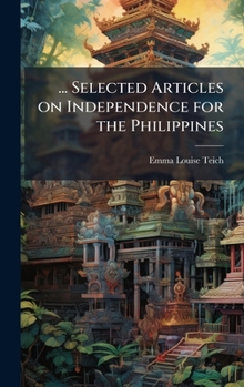 Hardcover ... Selected Articles on Independence for the Philippines Book