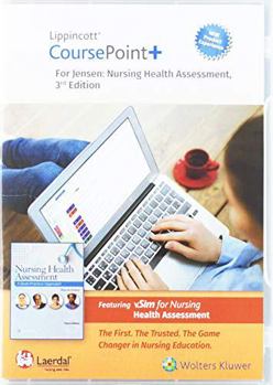 Paperback Lippincott Coursepoint+ Enhanced for Jensen's Nursing Health Assessment: A Best Practice Approach [With Access Code] Book