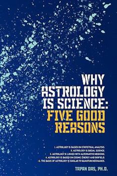 Paperback Why Astrology is Science: Five Good Reasons Book