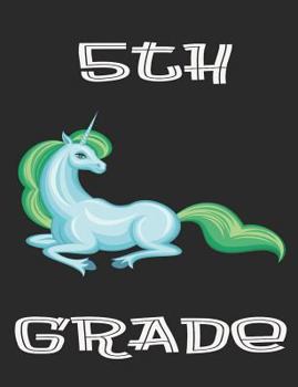 5th Grade: Unicorn 7.44" x 9.69" 100 pages 50 sheets Composition Notebook College Ruled Book Green
