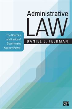 Paperback Administrative Law: The Sources and Limits of Government Agency Power Book