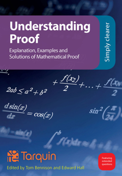 Paperback Understanding Proof: Explanation, Examples and Solutions of Mathematical Proof Book