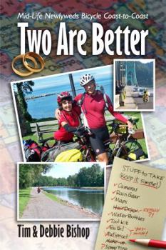 Paperback Two Are Better: Midlife Newlyweds Bicycle Coast to Coast Book