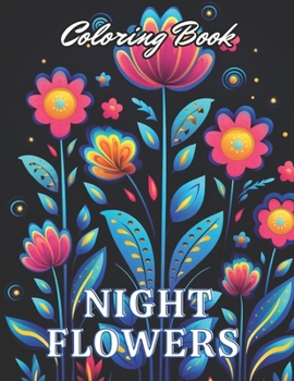 Paperback Night Flowers Coloring Book for Adults: High-Quality and Unique Coloring Pages Book