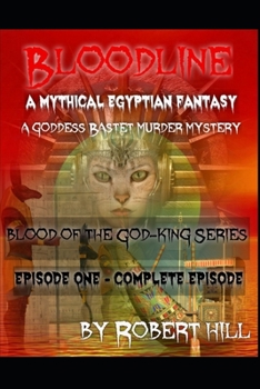 Paperback A Mythical Egyptian Fantasy: Bloodline: Goddess Bastet Murder Mystery Book