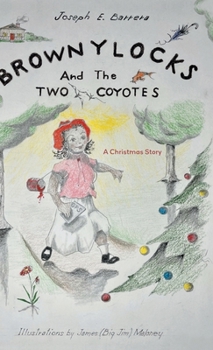 Hardcover Brownylocks and the Two Coyotes (A Christmas Story): The GPS Device Book