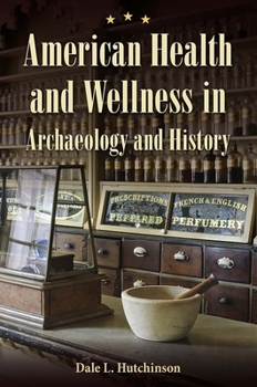 Hardcover American Health and Wellness in Archaeology and History Book