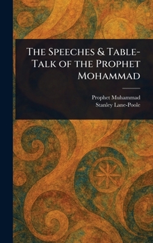Hardcover The Speeches & Table-Talk of the Prophet Mohammad Book