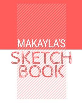 Paperback Makayla's Sketchbook: Personalized red sketchbook with name: 120 Pages Book