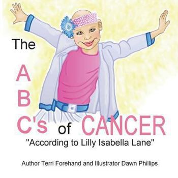 Paperback The ABC's of Cancer "According to Lilly Isabella Lane" Book