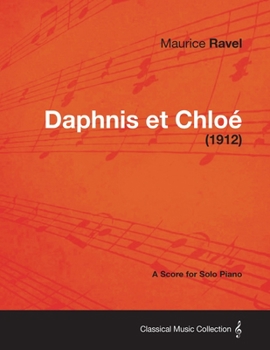 Paperback Daphnis Et Chloe - A Score for Solo Piano (1912) Book