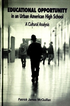 Hardcover Educational Opportunity in an Urban American High School: A Cultural Analysis Book