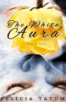 The White Aura - Book #1 of the White Aura