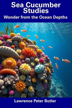 Paperback Sea Cucumber Studies: Wonder from the Ocean Depths Book