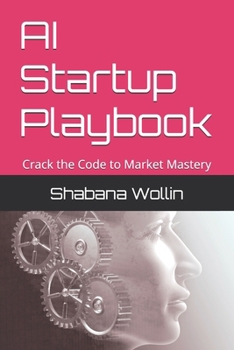 Paperback AI Startup Playbook: Crack the Code to Market Mastery Book