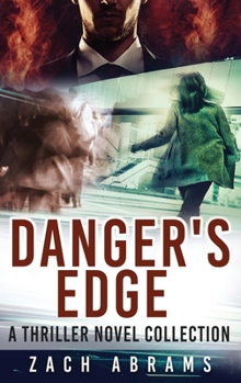 Hardcover Danger's Edge: A Thriller Novel Collection Book
