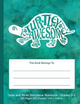 Paperback Turtley Awesome Draw and Write Storybook Notebook - Grades 3 - 5: Turtley Awesome Creative Writing Wide Ruled Story Journal; 3rd through 5th Grade Book