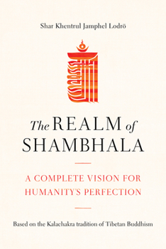 Paperback The Realm of Shambhala: A Complete Vision for Humanity's Perfection Book