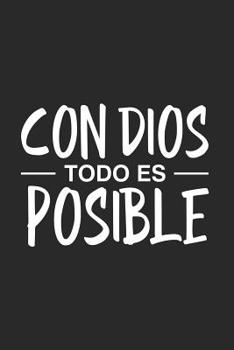 Paperback Con Dios Todo Es Posible: Spanish Christian Bible Verse Notebook, Prayer Reflection Journal, Religious Diary For Praying [Spanish] Book