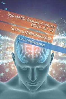 Paperback 250 Hard Suduko X Puzzle Book 16 X 16: Sudocu Collection 2018 Book