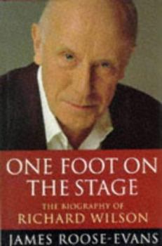 Hardcover One Foot on the Stage: The Biography of Richard Wilson Book