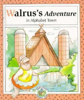 Walrus's Adventure in Alphabet Town (Read Around Alphabet Town)