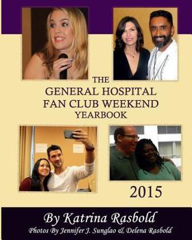 Paperback The General Hospital Fan Club Weekend Yearbook - 2015 (Black & White Version) Book