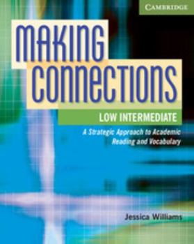 Paperback Making Connections, Low Intermediate: A Strategic Approach to Academic Reading and Vocabulary Book