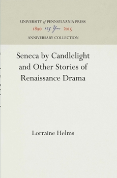 Hardcover Seneca by Candlelight and Other Stories of Renaissance Drama Book