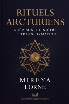 Paperback Rituels Arcturiens: Guérison, Bien-être et Transformation [French] Book