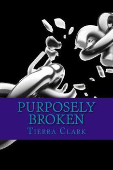 Paperback Purposely Broken: Pain Can Thrust You Into Purpose Book