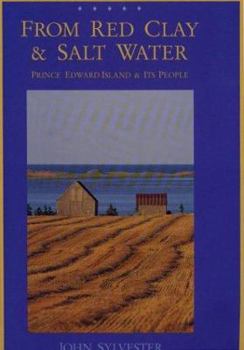 Hardcover From Red Clay and Salt Water: Prince Edward Island and Its People Book