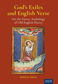 Hardcover God's Exiles and English Verse: On the Exeter Anthology of Old English Poetry Book