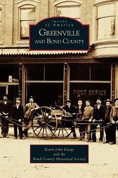 Greenville and Bond County - Book  of the Images of America: Illinois