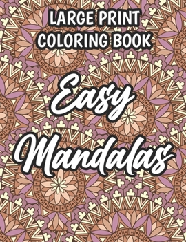 Paperback Large Print Coloring Book Easy Mandalas: Relaxing And Stress-Relieving Mandalas To Color, Coloring Sheets With Simple Patterns And Designs Book