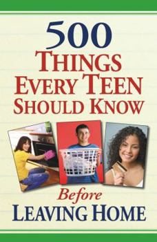 Paperback 500 Things Every Teen Should Know Before Leaving Home Book
