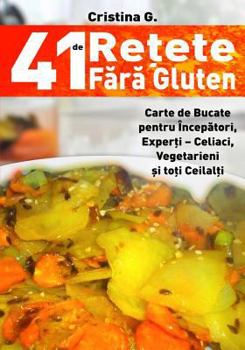 Paperback 41 de Retete Fara Gluten: Carte de Bucate Pentru Intolerantii la Gluten [Romanian] Book