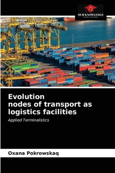 Paperback Evolution nodes of transport as logistics facilities Book