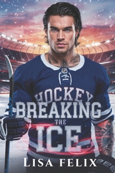 Paperback Breaking the Ice: A Second Chance College MM Hockey Romance Book