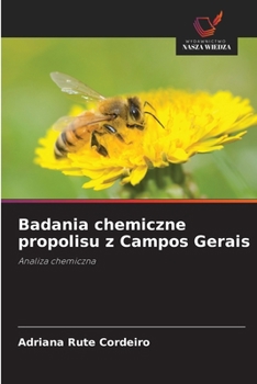 Badania chemiczne propolisu z Campos Gerais (Polish Edition)