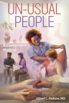 Paperback Un-Usual People: A Caregivers Manual Book
