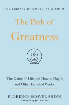 Hardcover The Path of Greatness: The Game of Life and How to Play It and Other Essential Works: (The Library of Spiritual Wisdom) Book