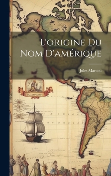 Hardcover L'origine du Nom D'amérique [French] Book