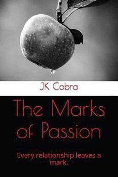 Paperback The Marks of Passion: Every relationship leaves a mark. Book