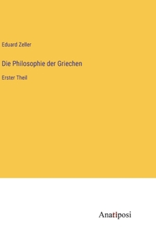 Hardcover Die Philosophie der Griechen: Erster Theil [German] Book