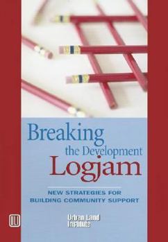 Paperback Breaking the Development Log Jam: New Strategies for Building Community Support Book